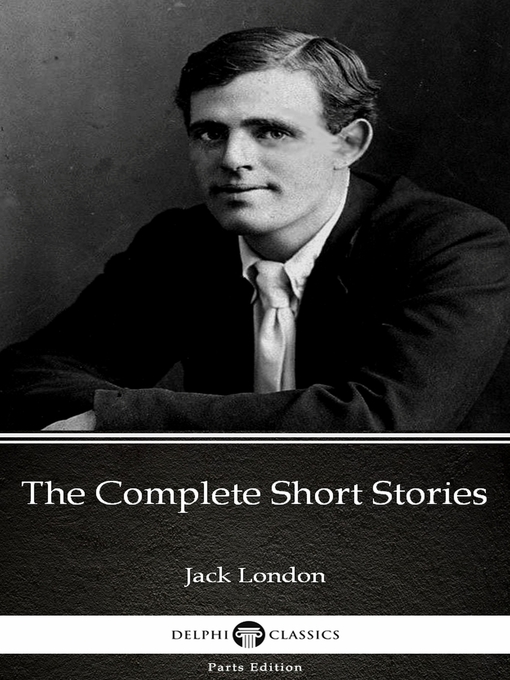 Title details for The Complete Short Stories by Jack London (Illustrated) by Jack London - Wait list
